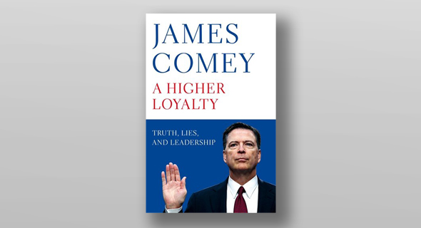 ספרו של קומי - Higher Loyalty Truth Lies and Leadership ספרו של קומי - Higher Loyalty Truth Lies and Leadership