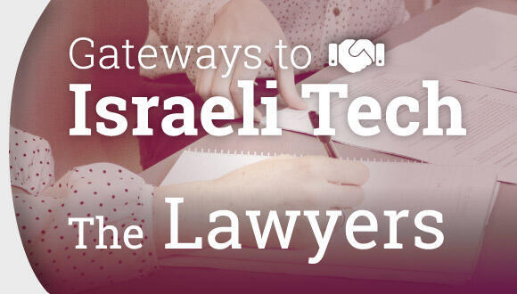 Gateways to Israeli Tech - The Lawyers. 