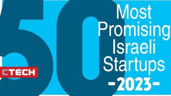 The 50 most promising Israeli startups - 2023 | Ctech - CTech